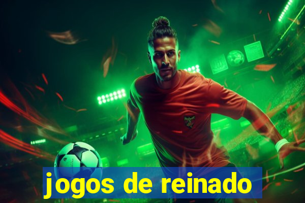 jogos de reinado